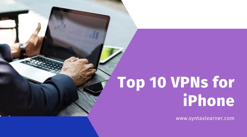 Top 10 VPNs for iPhone